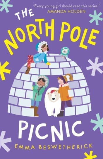 The North Pole Picnic: Playdate Adventures Emma Beswetherick