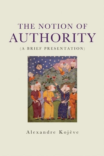 The Notion of Authority Kojeve Alexandre