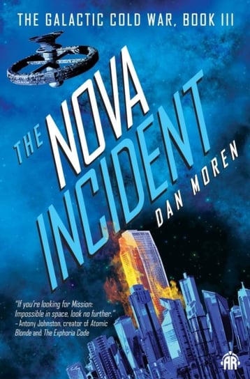 The Nova Incident: The Galactic Cold War Book III Dan Moren