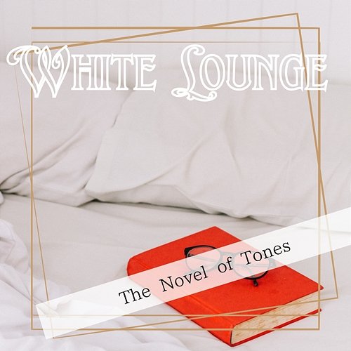 The Novel of Tones White Lounge