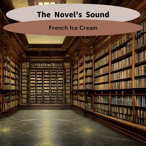 The Novel's Sound French Ice Cream