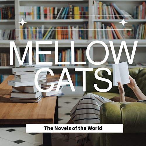 The Novels of the World Mellow Cats