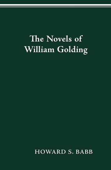 The Novels of William Golding BABB HOWARD S