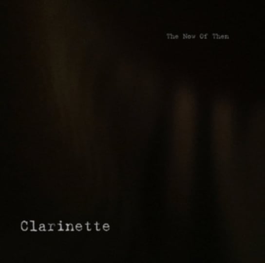 The Now of Then Clarinette
