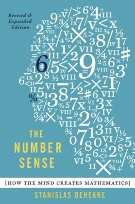 The Number Sense: How the Mind Creates Mathematics Dehaene Stanislas