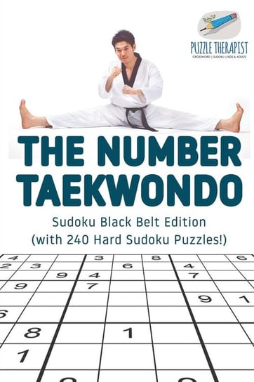 The Number Taekwondo Sudoku Black Belt Edition (with 240 Hard Sudoku Puzzles!) Puzzle Therapist