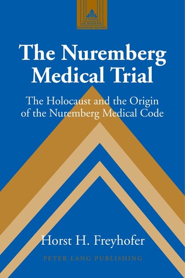 The Nuremberg Medical Trial Freyhofer Horst H.