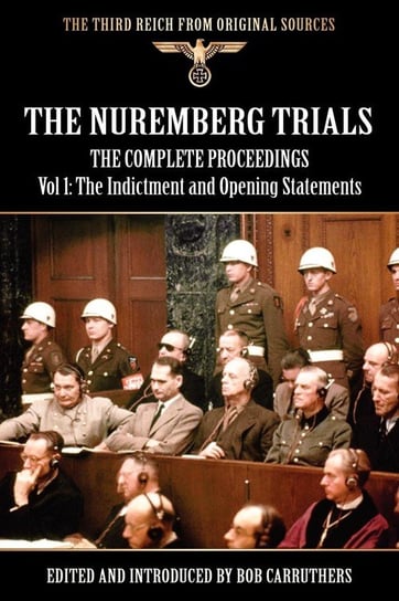The Nuremberg Trials - The Complete Proceedings Vol 1 Coda Publishing Ltd