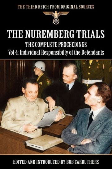 The Nuremberg Trials - The Complete Proceedings Vol 4 Coda Publishing Ltd