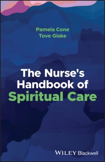 The Nurse's Handbook of Spiritual Care Pamela Cone