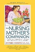 The Nursing Mother's Companion, 7th Edition, with New Illustrations Huggins Kathleen
