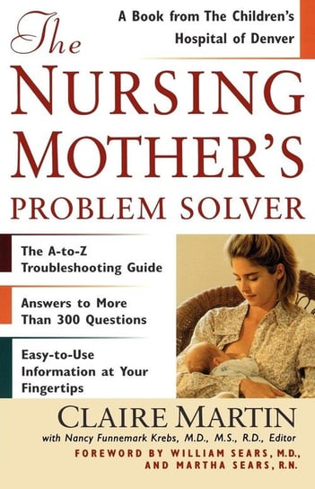 The Nursing Mother's Problem Solver Sears William M.D .