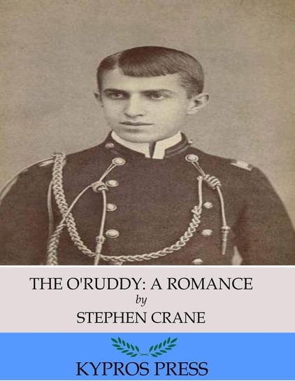The O’Ruddy. A Romance Crane Stephen