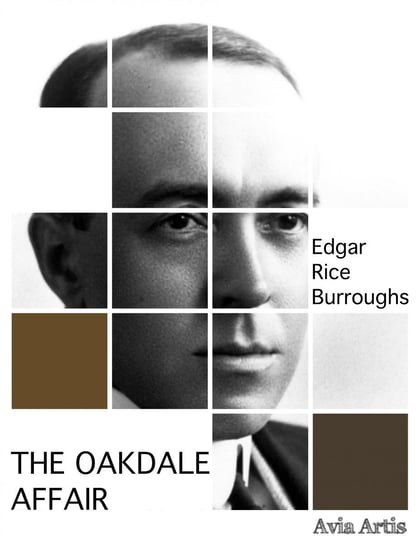 The Oakdale Affair Burroughs Edgar Rice
