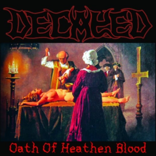 The Oath of Heathen Blood Decayed