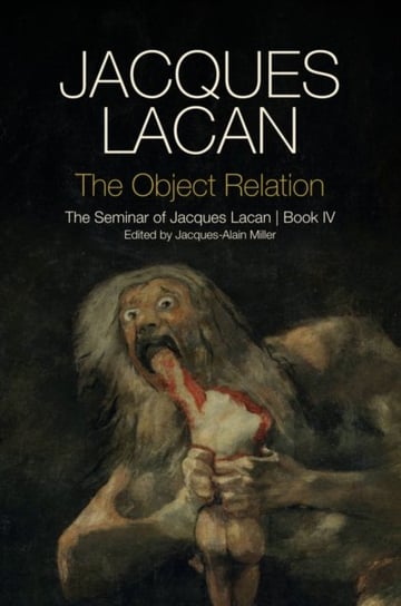 The Object Relation: The Seminar of Jacques Lacan, Book IV Lacan Jacques