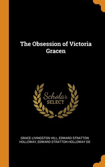 The Obsession of Victoria Gracen Hill Grace Livingston