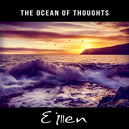 The Ocean of Thoughts - Celtic Journey to Deep State of Mental Relaxation & Meditation, Songs with Nature Sounds and Instrumental, Acoustic Version Eileen