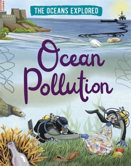 The Oceans Explored: Ocean Pollution Martin Claudia