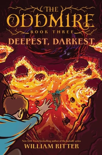 The Oddmire, Book 3: Deepest, Darkest Ritter William