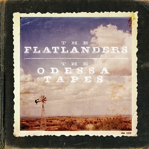 The Odessaa Tapes The Flatlanders