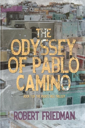 The Odyssey of Pablo Camino Friedman Robert