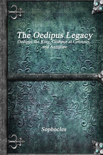 The Oedipus Legacy Sophocles