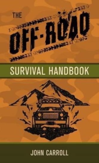 The Off-Road Survival Handbook Carroll John