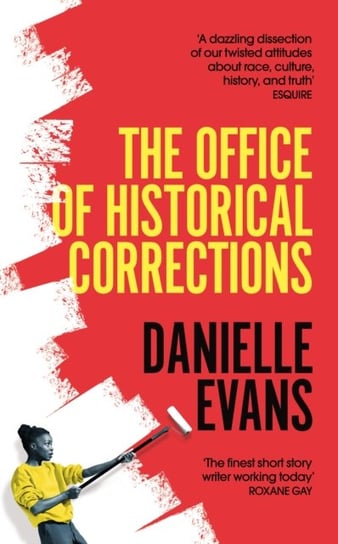 The Office of Historical Corrections: A Novella and Stories Danielle Evans