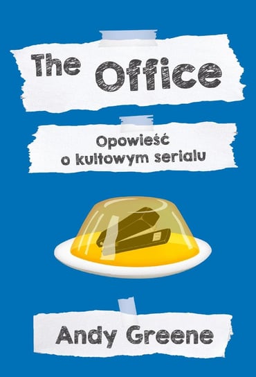 The Office. Opowieść o kultowym serialu Andy Greene