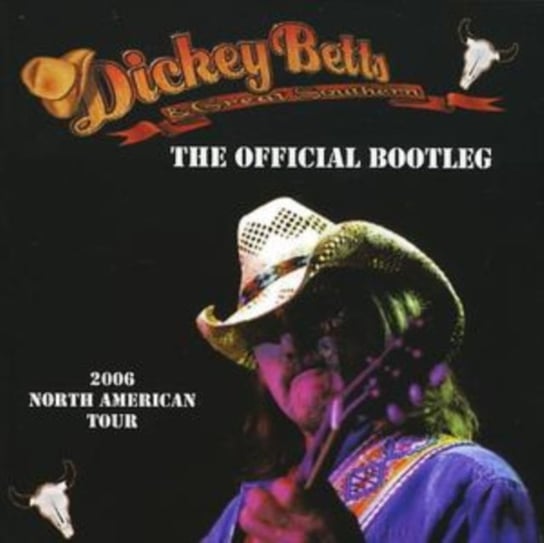 The Official Bootleg - 2006 North American Tour Betts Dickey