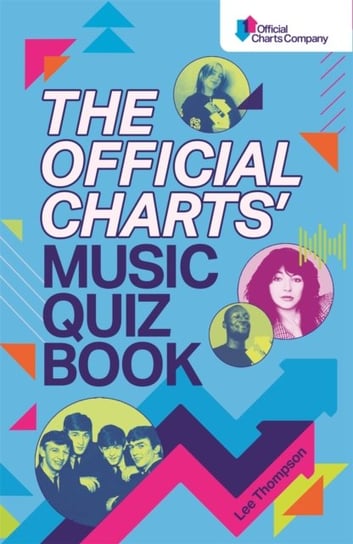 The Official Charts' Music Quiz Book. Put Your Chart Music Knowledge to the Test! Thompson Lee