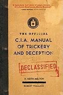 The Official CIA Manual of Trickery and Deception Melton Keith H., Wallace Robert