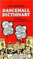 The Official Dancehall Dictionary Francis-Jackson Chester