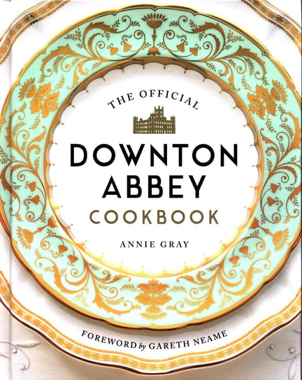 The Official Downton Abbey Cookbook Opracowanie zbiorowe