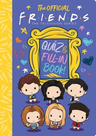 The Official Friends Quiz and Fill-In Book! Sam Levitz