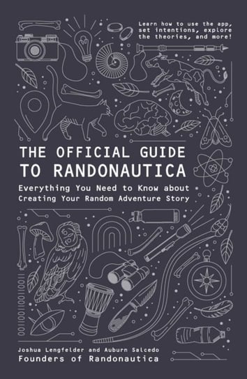 The Official Guide to Randonautica: Everything You Need to Know about Creating Your Random Adventure Joshua Lengfelder