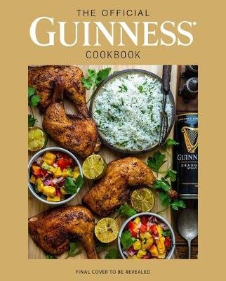 The Official Guinness Cookbook: Over 70 Recipes for Cooking and Baking from Ireland's Famous Brewery Caroline Hennessy