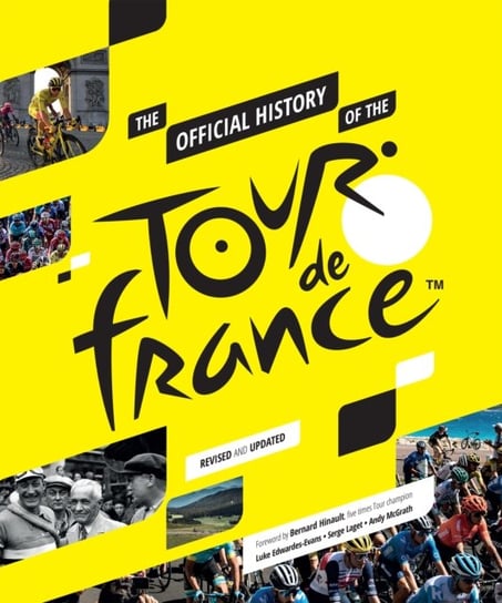 The Official History of the Tour de France Luke Edwardes-Evans