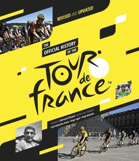 The Official History of the Tour de France: Revised and Updated (2023) Luke Edwardes-Evans