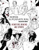 The Official Supernatural Coloring Book: Monsters, Demons, and Spirits Insight Editions
