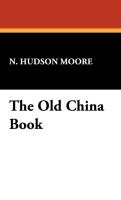 The Old China Book Moore Hudson N.