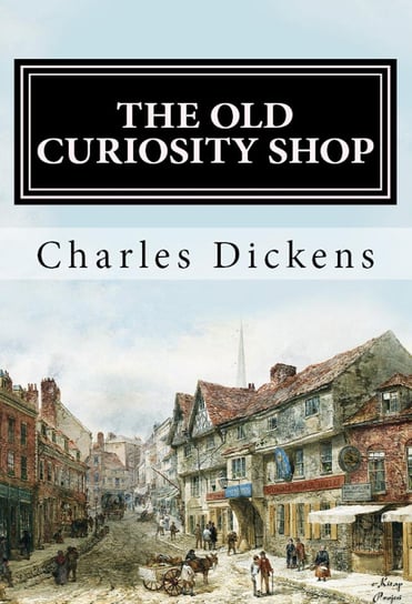 The Old Curiosity Shop Dickens Charles