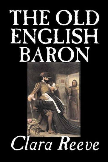 The Old English Baron by Clara Reeve, Fiction, Horror - Clara Reeve ...