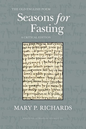 The Old English Poem Seasons for Fasting Richards Mary P.