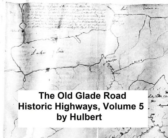 The Old Glade Road Archer Butler Hulbert