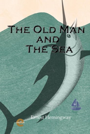 The Old Man and The Sea Ernest Hemingway