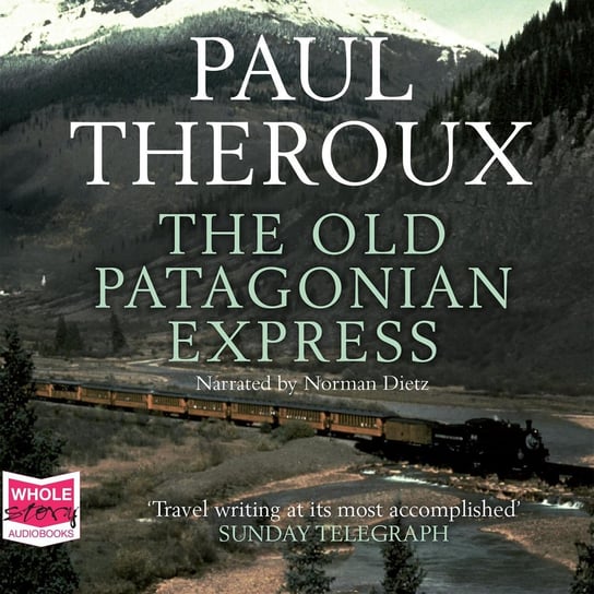 The Old Patagonian Express Theroux Paul