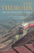 The Old Patagonian Express, Theroux Paul