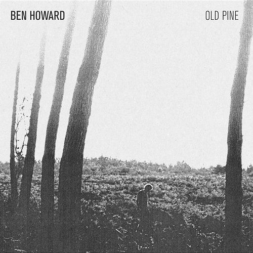 The Old Pine E.P. Ben Howard